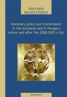 Judit Sági – Balázs Ferkelt: Monetary policy and transmission in the eurozone and in Hungary before and after the 2008-2009 crisis Nincs kép beállítva